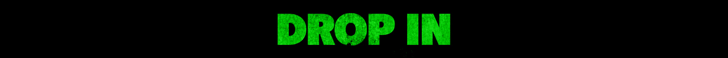Drop In